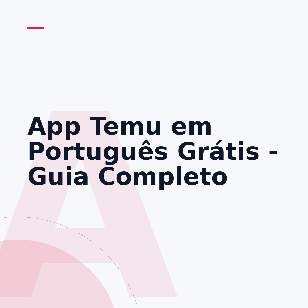 App Temu em Português Grátis - Guia Completo