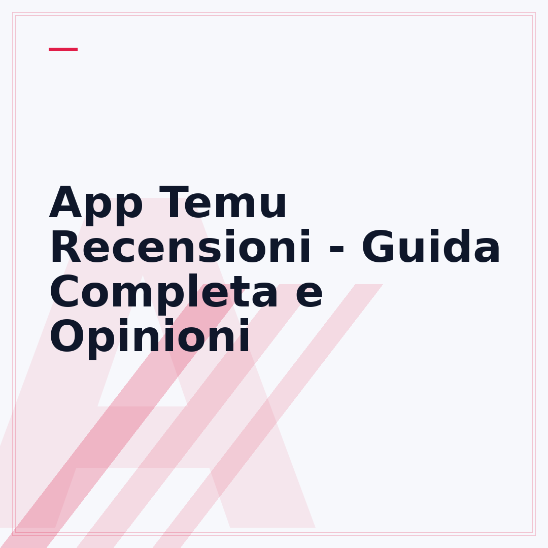 App Temu Recensioni - Guida Completa e Opinioni