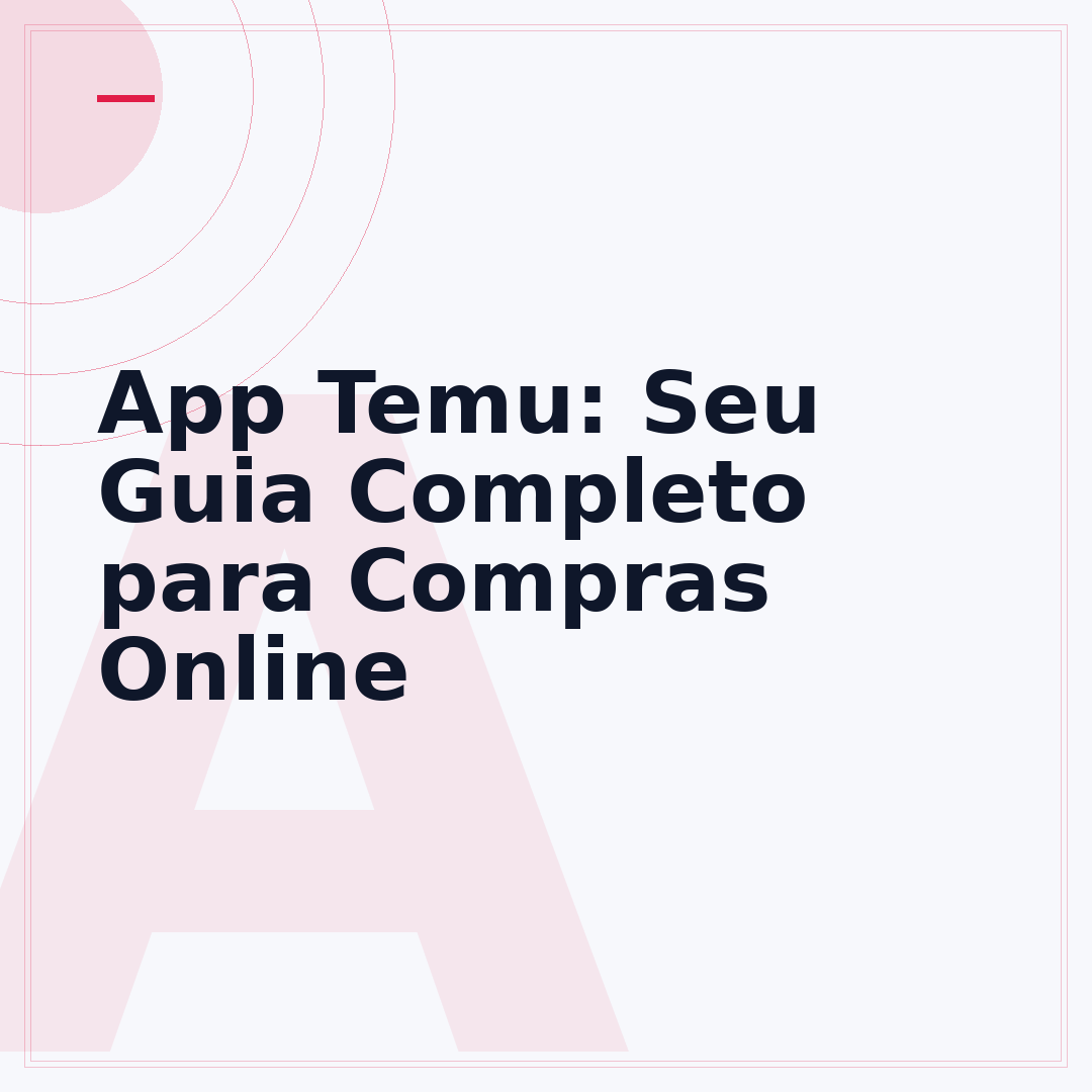 App Temu: Seu Guia Completo para Compras Online