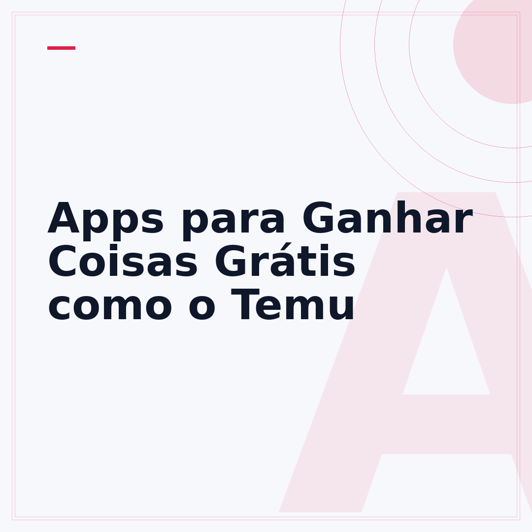 Apps para Ganhar Coisas Grátis como o Temu