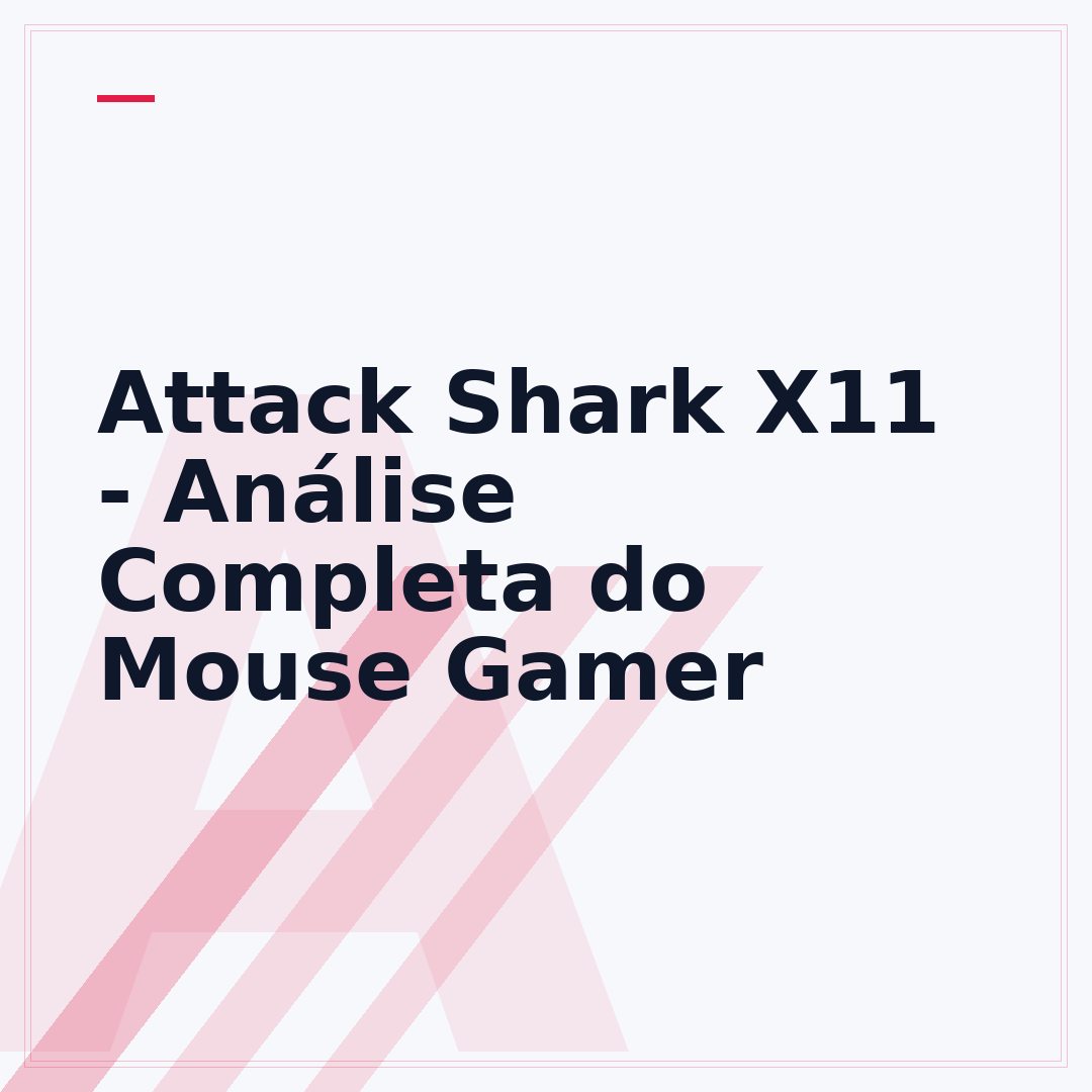Attack Shark X11 - Análise Completa do Mouse Gamer