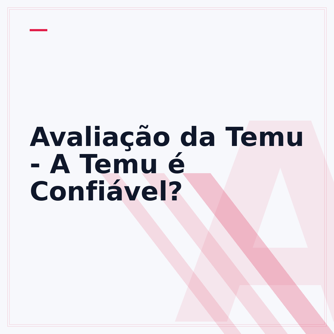 Avaliação da Temu - A Temu é Confiável?