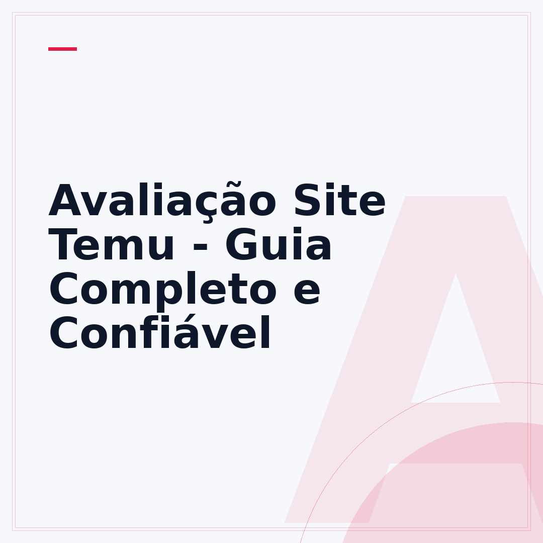 Avaliação Site Temu - Guia Completo e Confiável