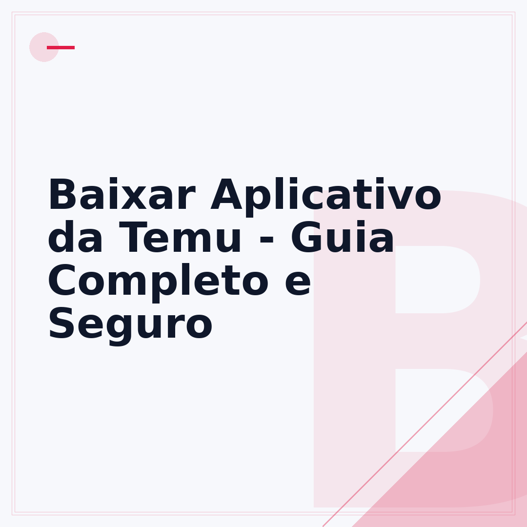 Baixar Aplicativo da Temu - Guia Completo e Seguro