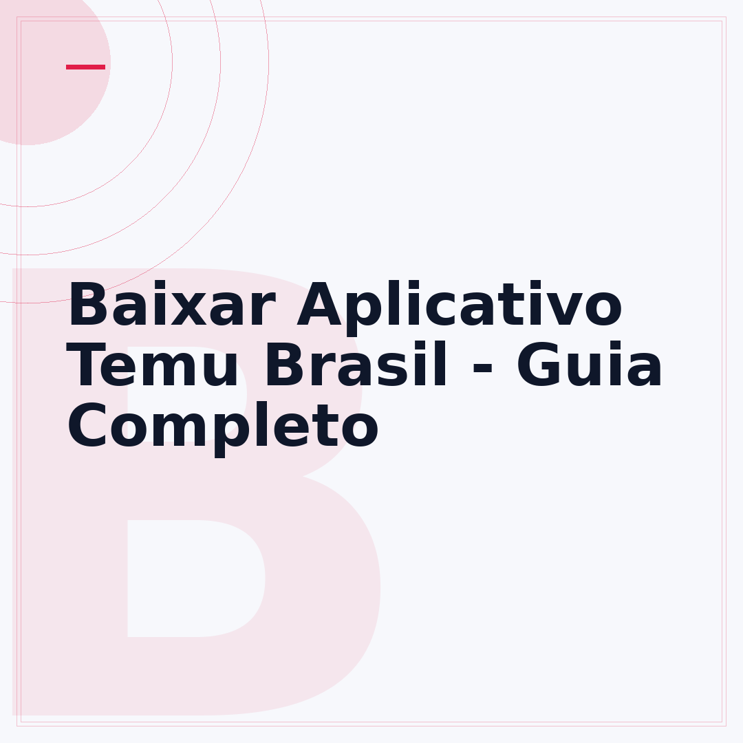 Baixar Aplicativo Temu Brasil - Guia Completo