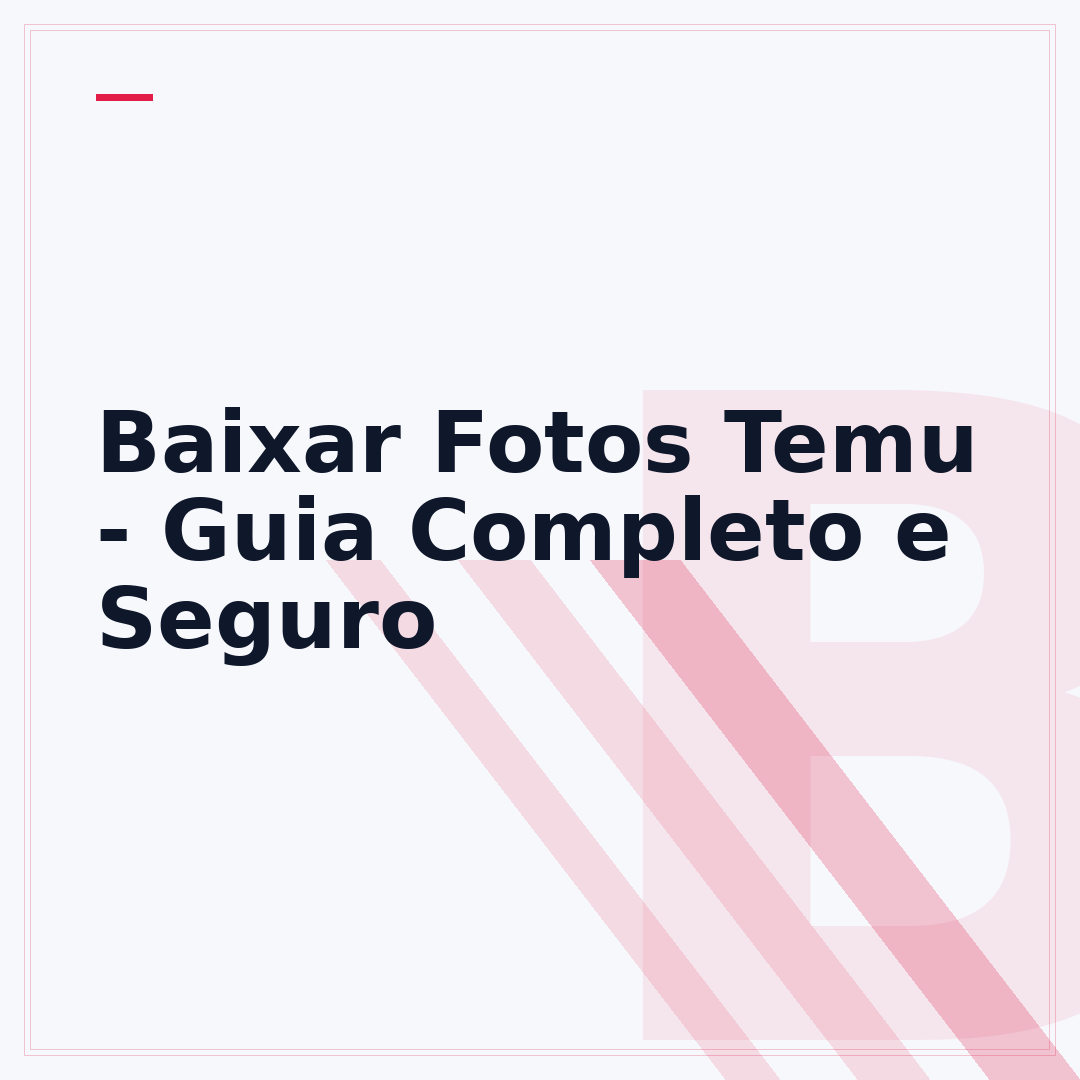Baixar Fotos Temu - Guia Completo e Seguro