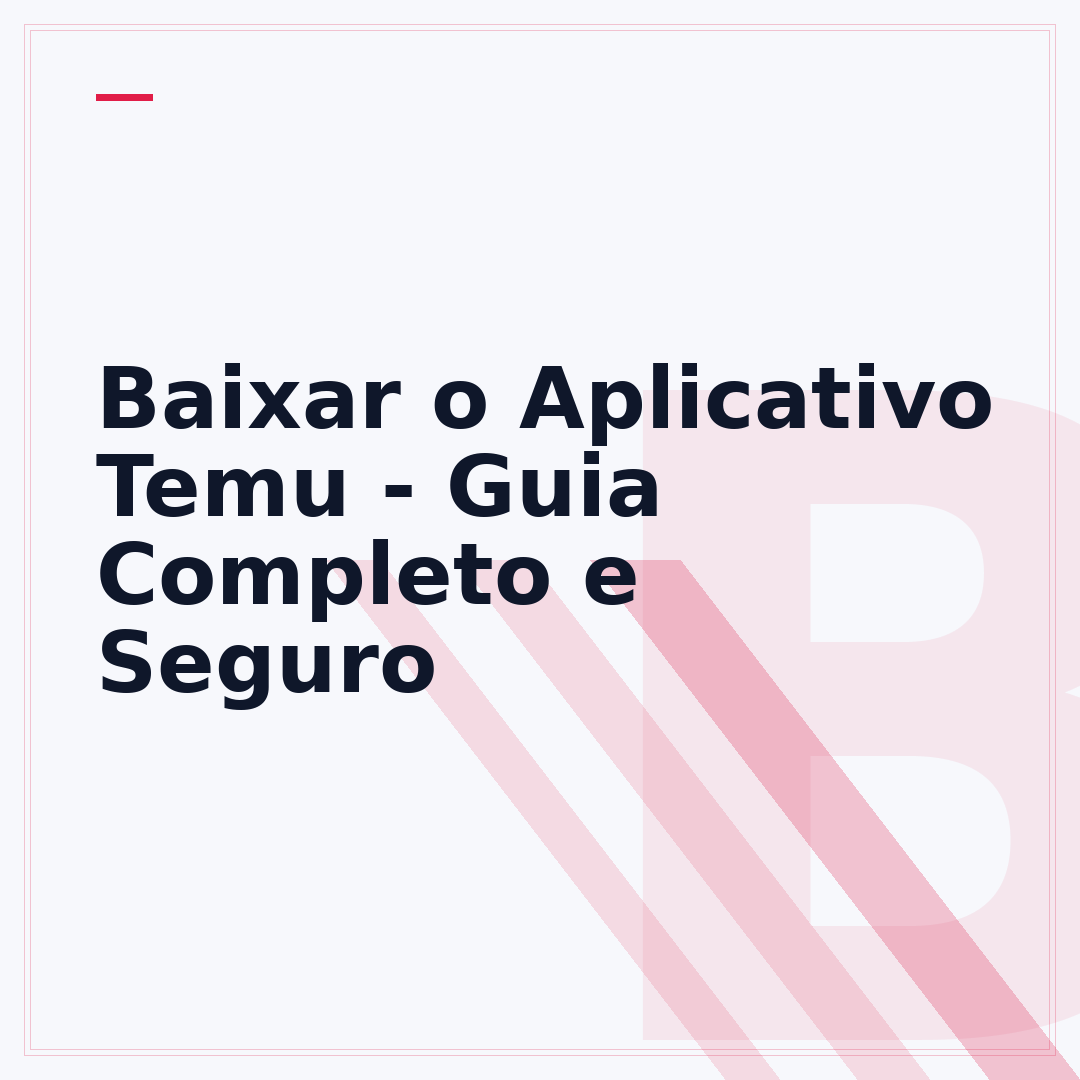 Baixar o Aplicativo Temu - Guia Completo e Seguro
