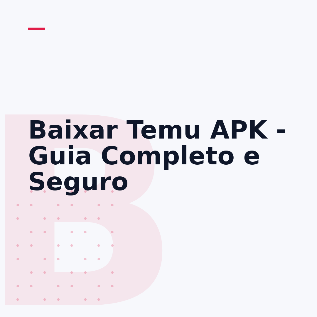 Baixar Temu APK - Guia Completo e Seguro