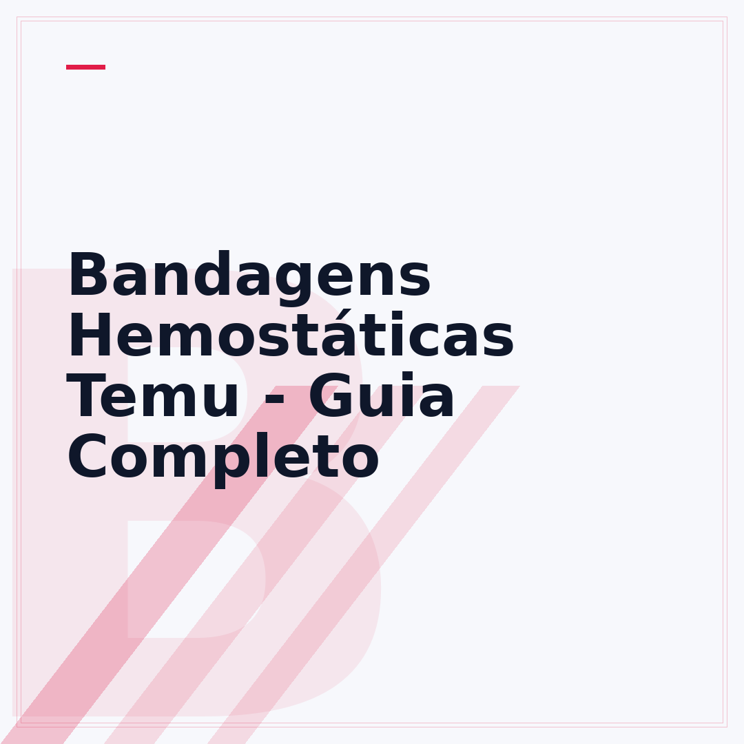 Bandagens Hemostáticas Temu - Guia Completo