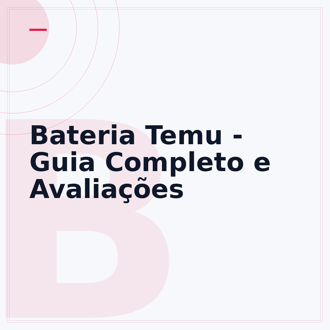 Bateria Temu - Guia Completo e Avaliações