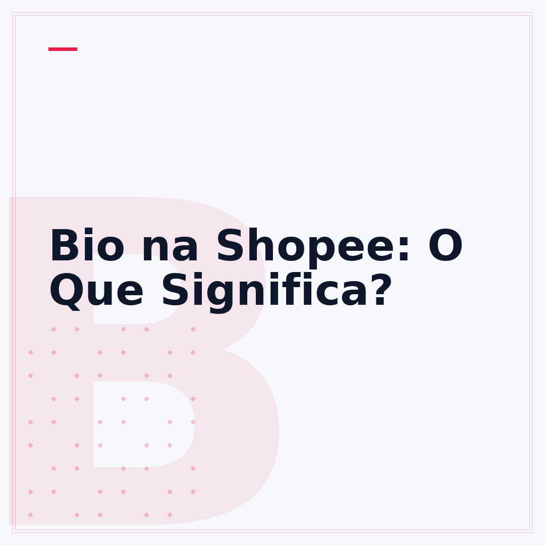 Bio na Shopee: O Que Significa?