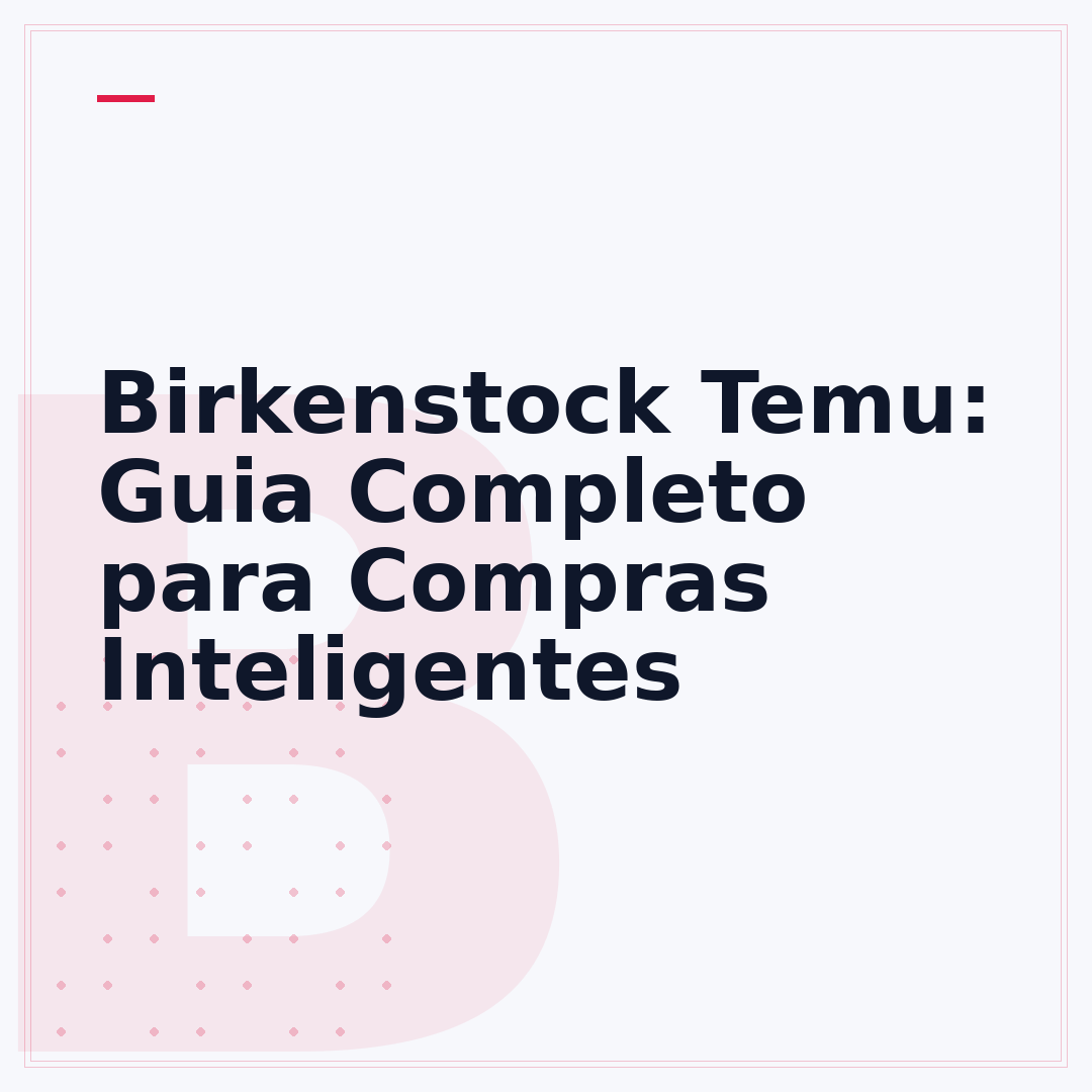 Birkenstock Temu: Guia Completo para Compras Inteligentes