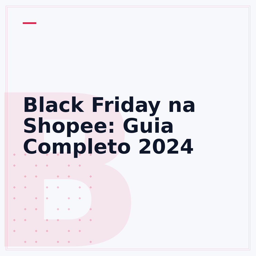 Black Friday na Shopee: Guia Completo 2024