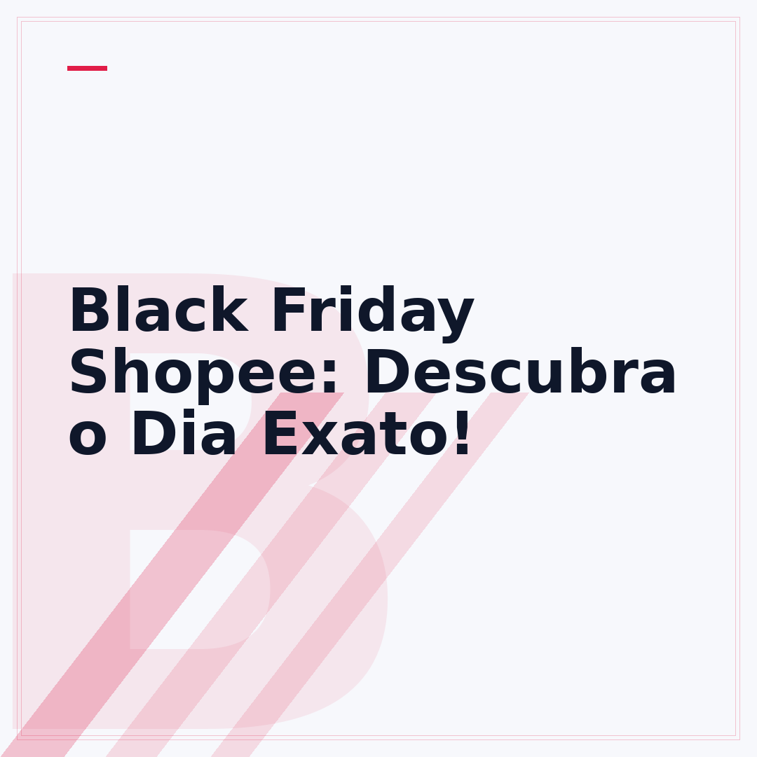 Black Friday Shopee: Descubra o Dia Exato!