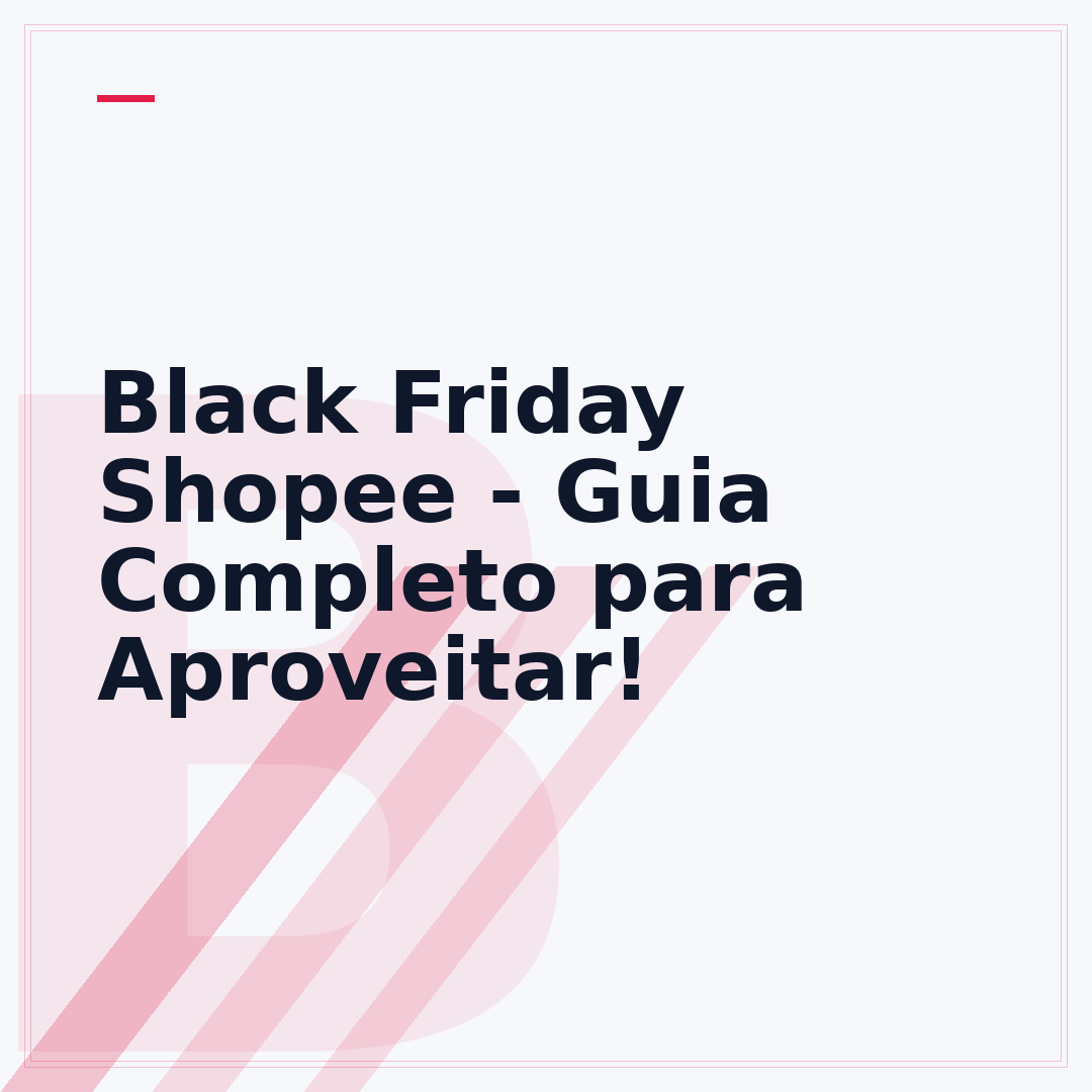 Black Friday Shopee - Guia Completo para Aproveitar!