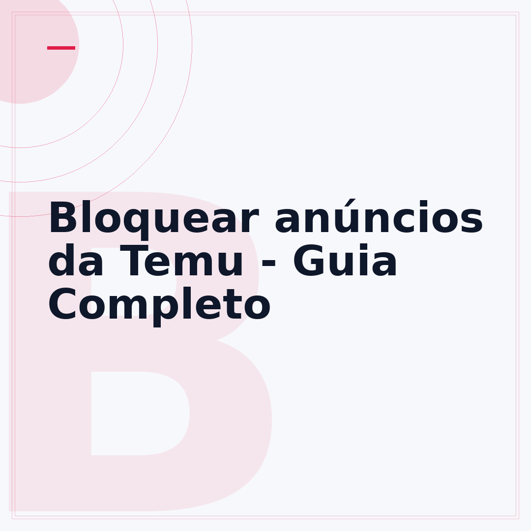 Bloquear anúncios da Temu - Guia Completo