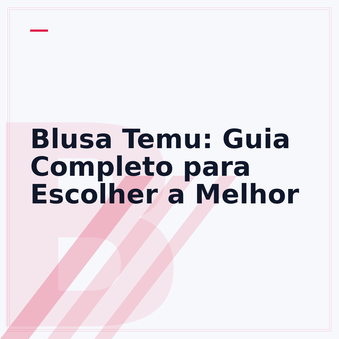 Blusa Temu: Guia Completo para Escolher a Melhor