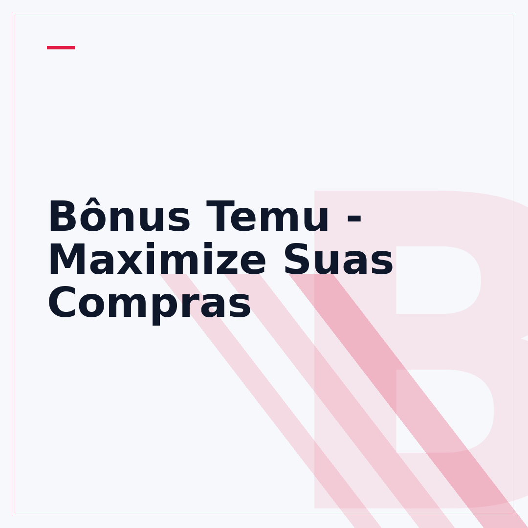 Bônus Temu - Maximize Suas Compras