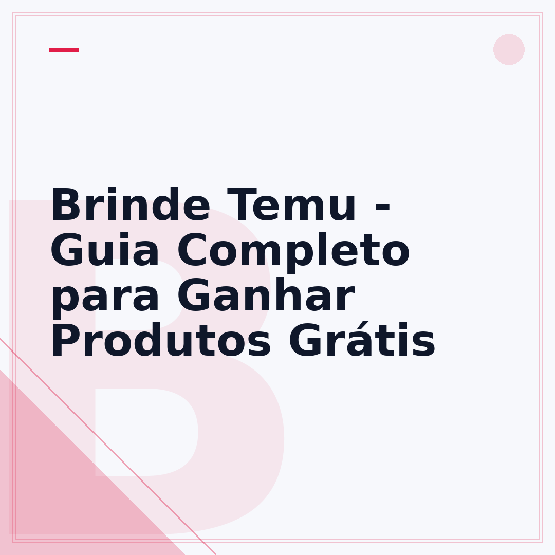 Brinde Temu - Guia Completo para Ganhar Produtos Grátis