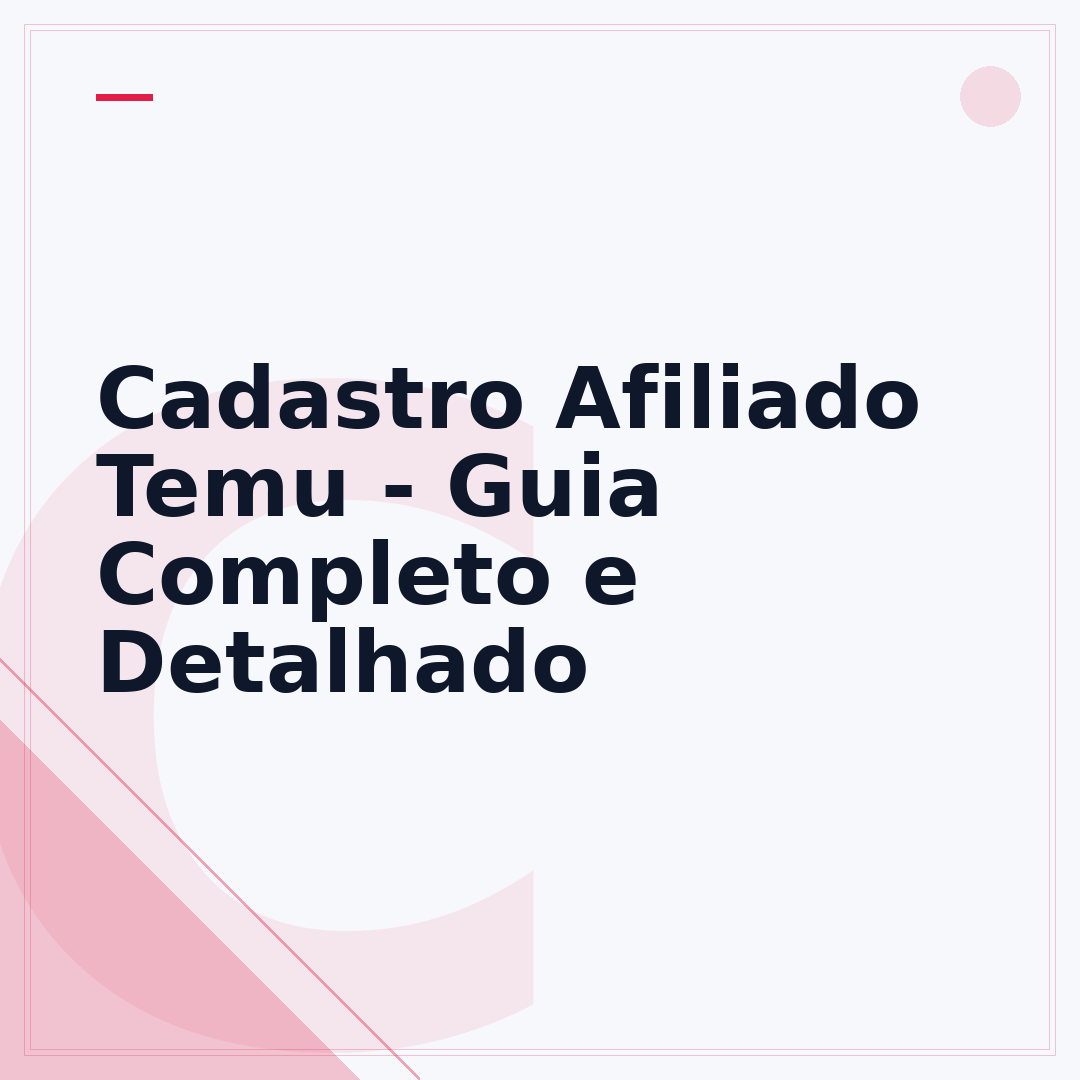Cadastro Afiliado Temu - Guia Completo e Detalhado