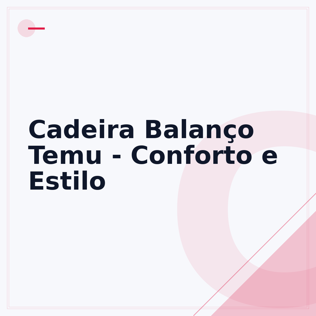 Cadeira Balanço Temu - Conforto e Estilo