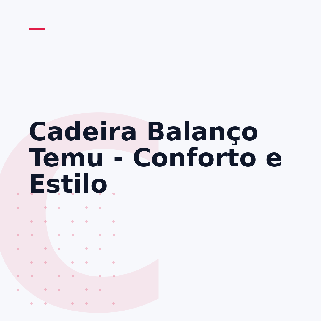 Cadeira Balanço Temu - Conforto e Estilo