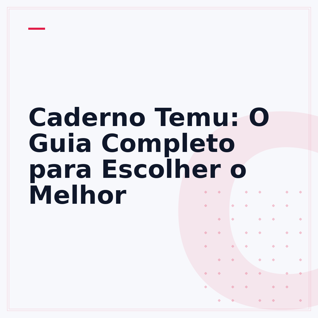 Caderno Temu: O Guia Completo para Escolher o Melhor