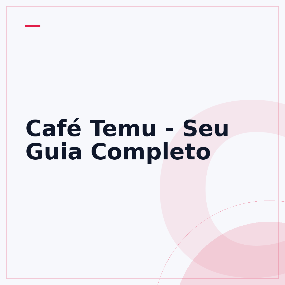 Café Temu - Seu Guia Completo
