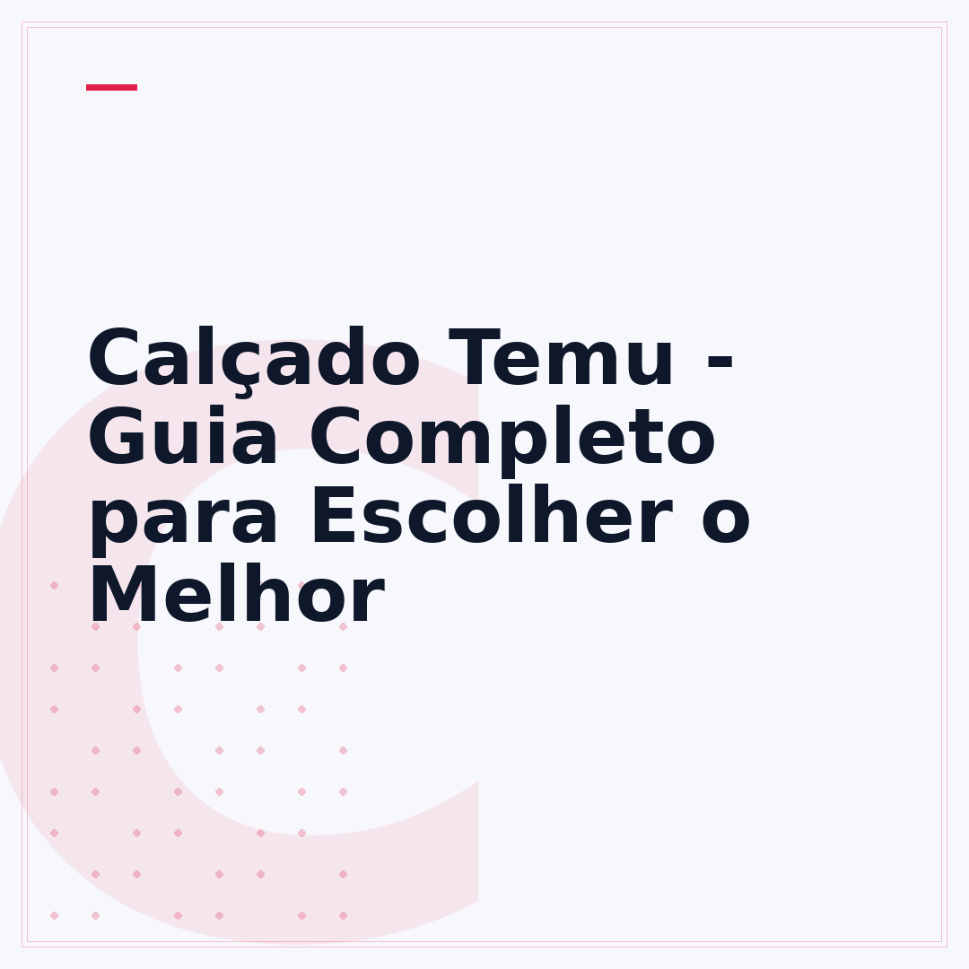 Calçado Temu - Guia Completo para Escolher o Melhor