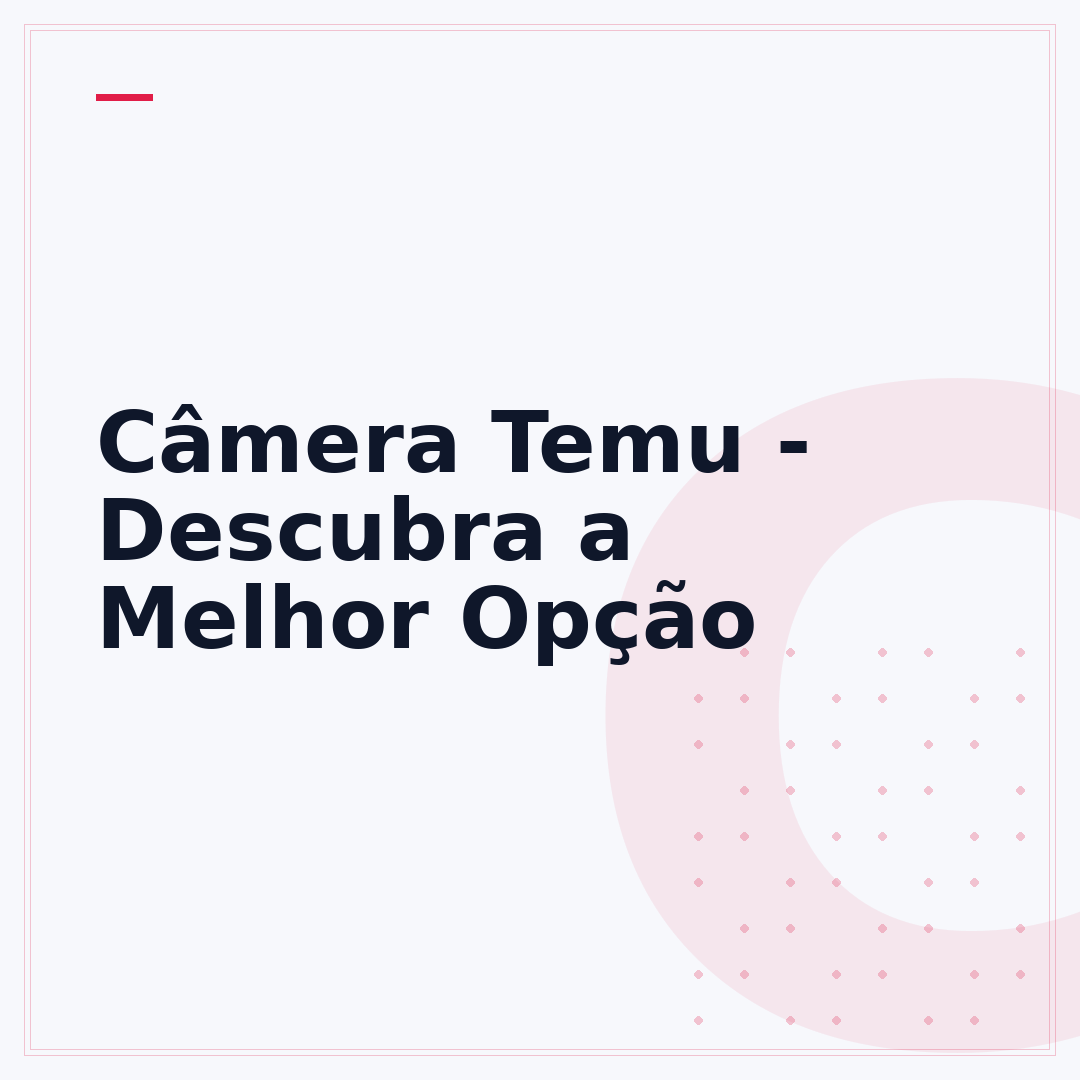 Câmera Temu - Descubra a Melhor Opção
