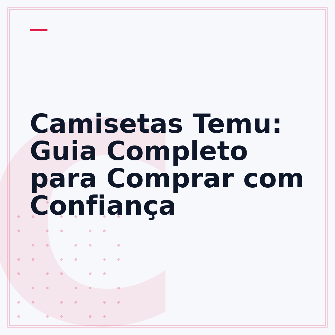 Camisetas Temu: Guia Completo para Comprar com Confiança