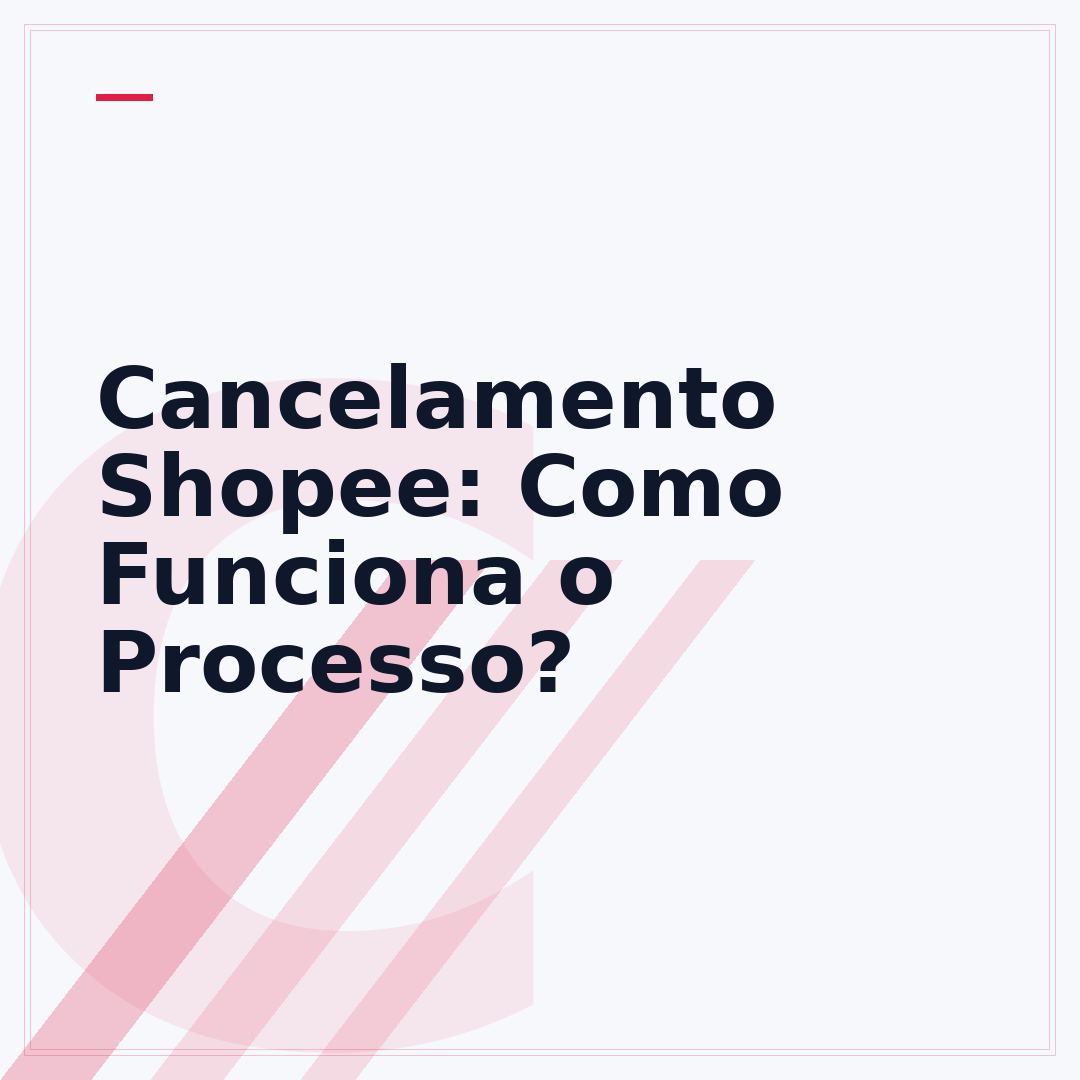 Cancelamento Shopee: Como Funciona o Processo?