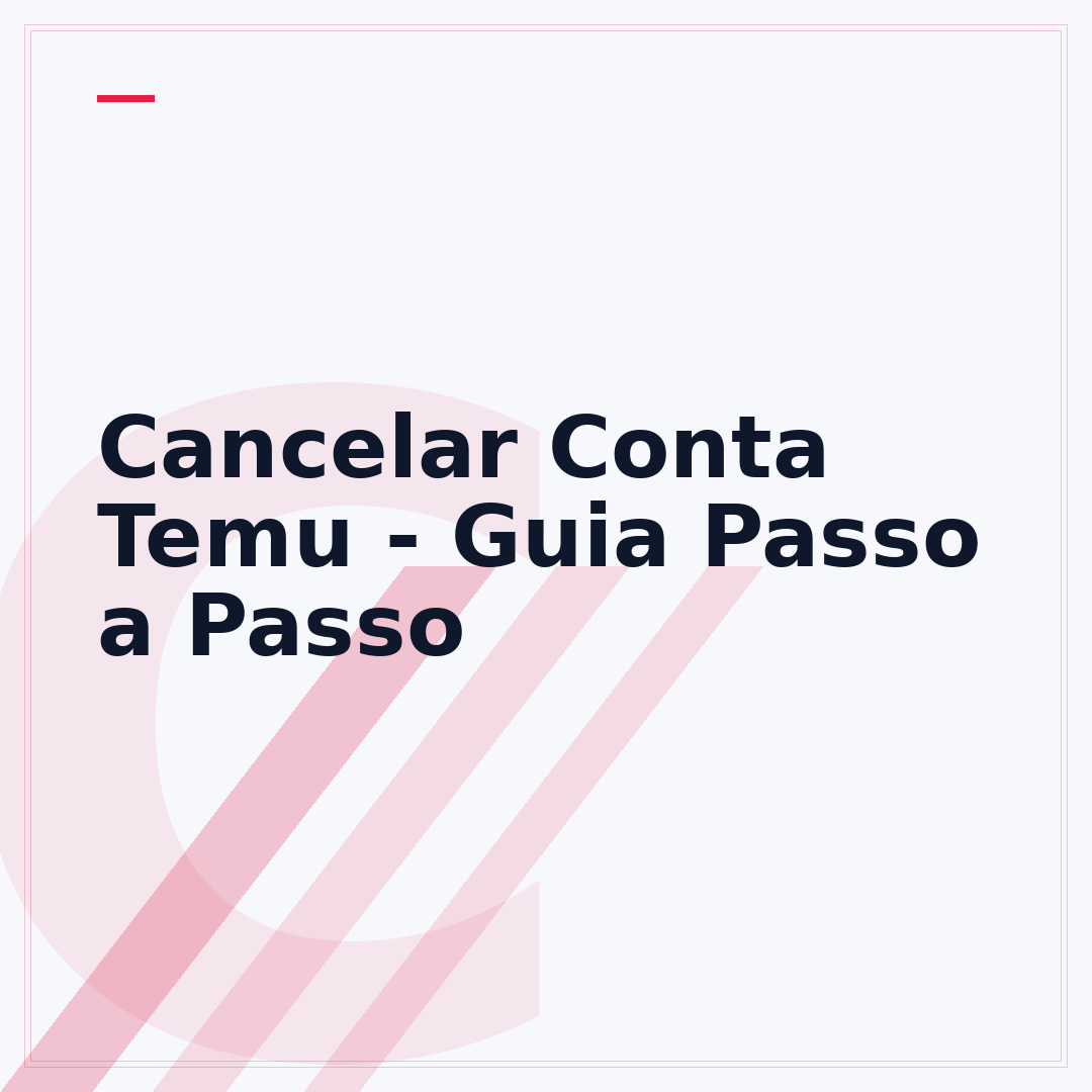 Cancelar Conta Temu - Guia Passo a Passo