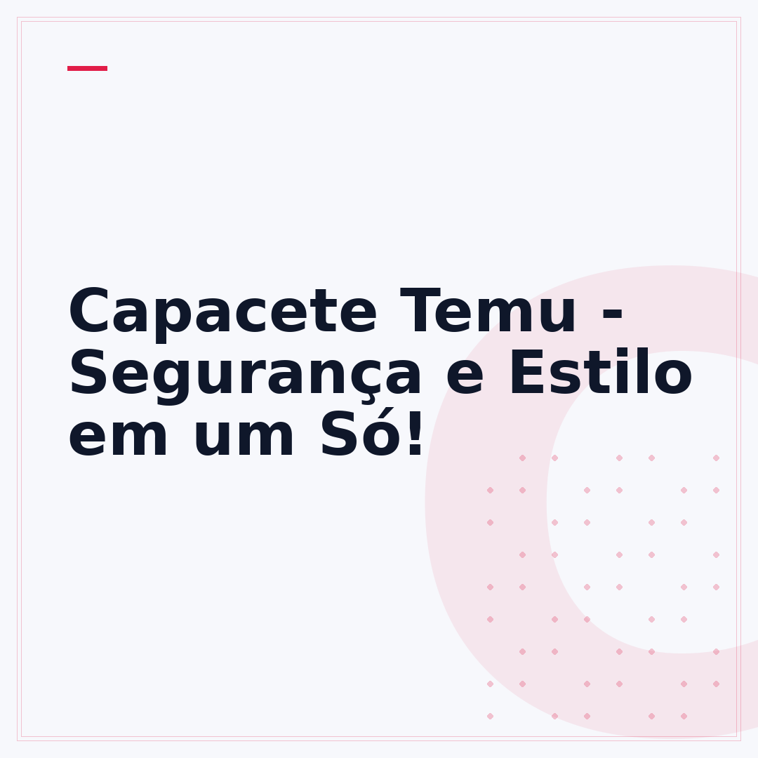 Capacete Temu - Segurança e Estilo em um Só!