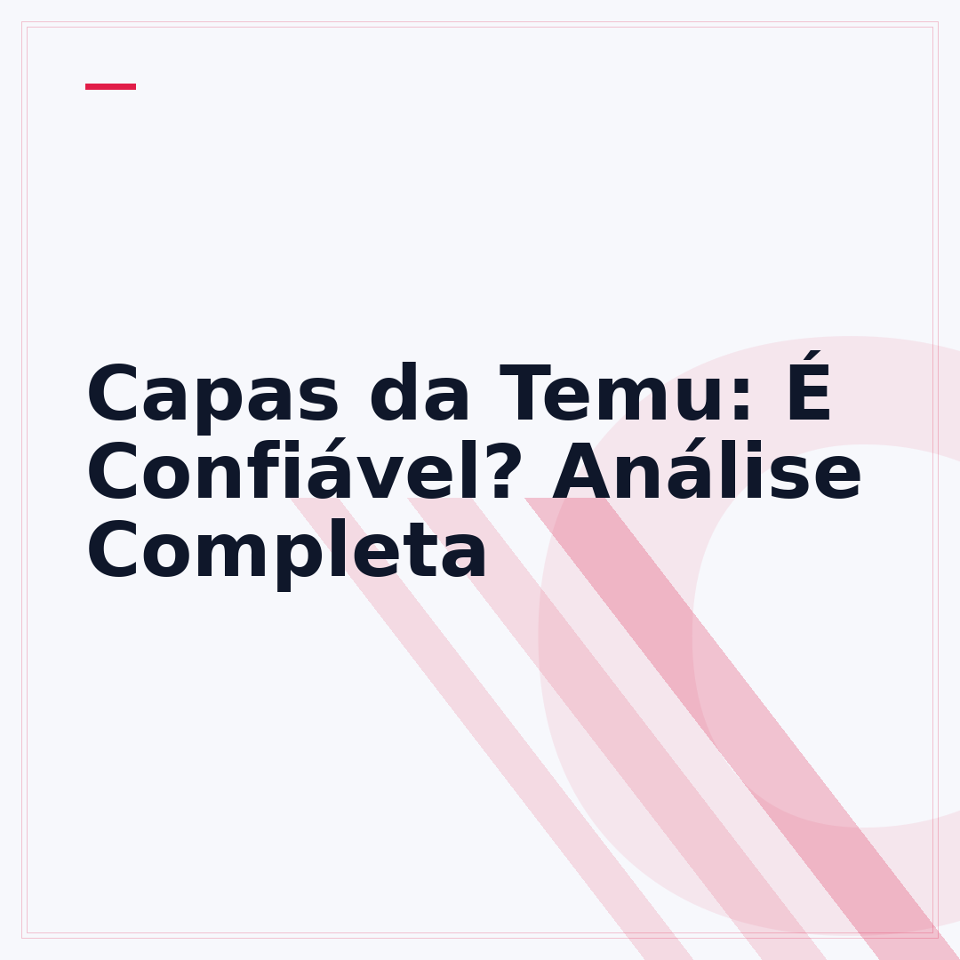 Capas da Temu: É Confiável? Análise Completa