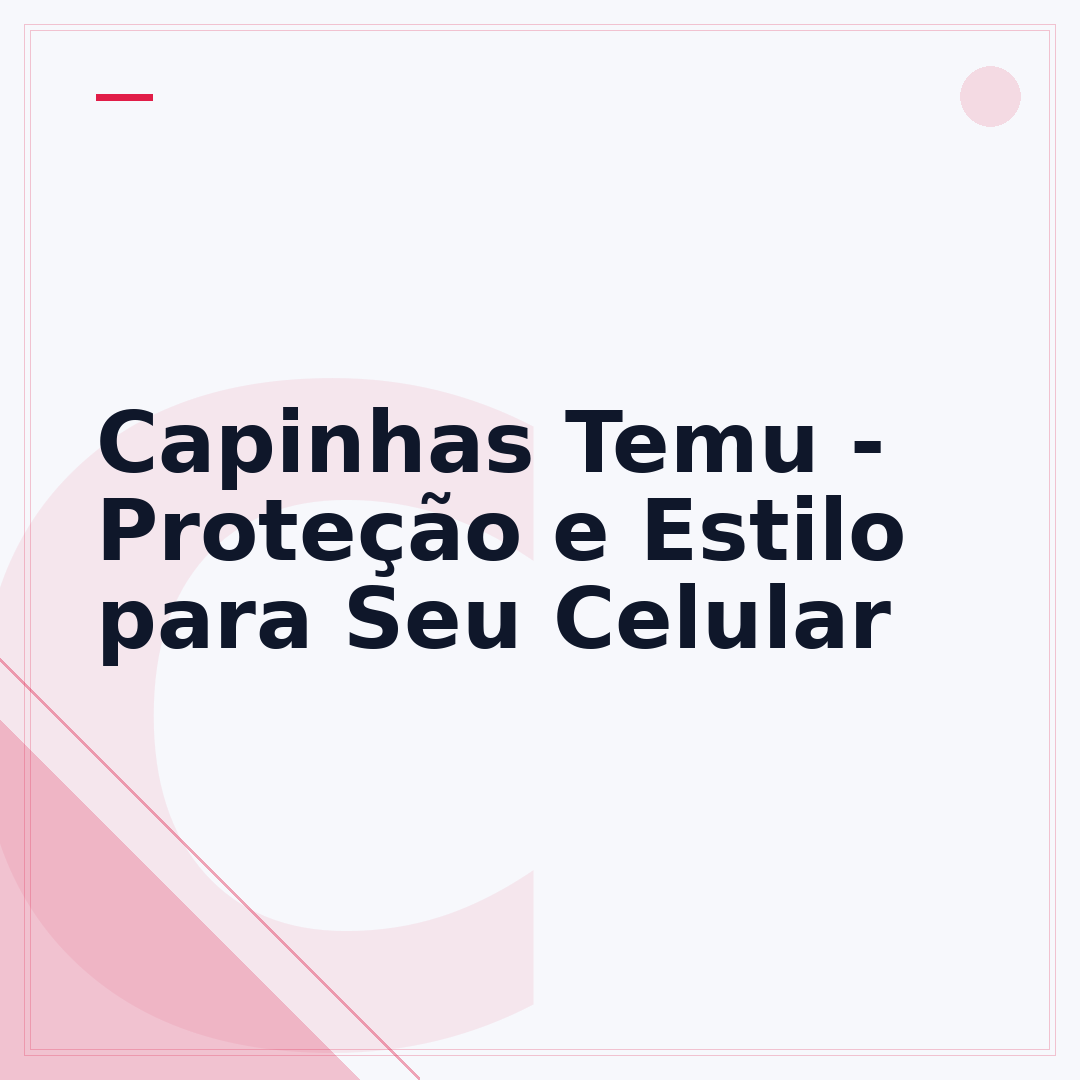 Capinhas Temu - Proteção e Estilo para Seu Celular