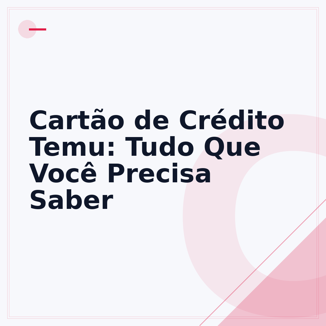 Cartão de Crédito Temu: Tudo Que Você Precisa Saber
