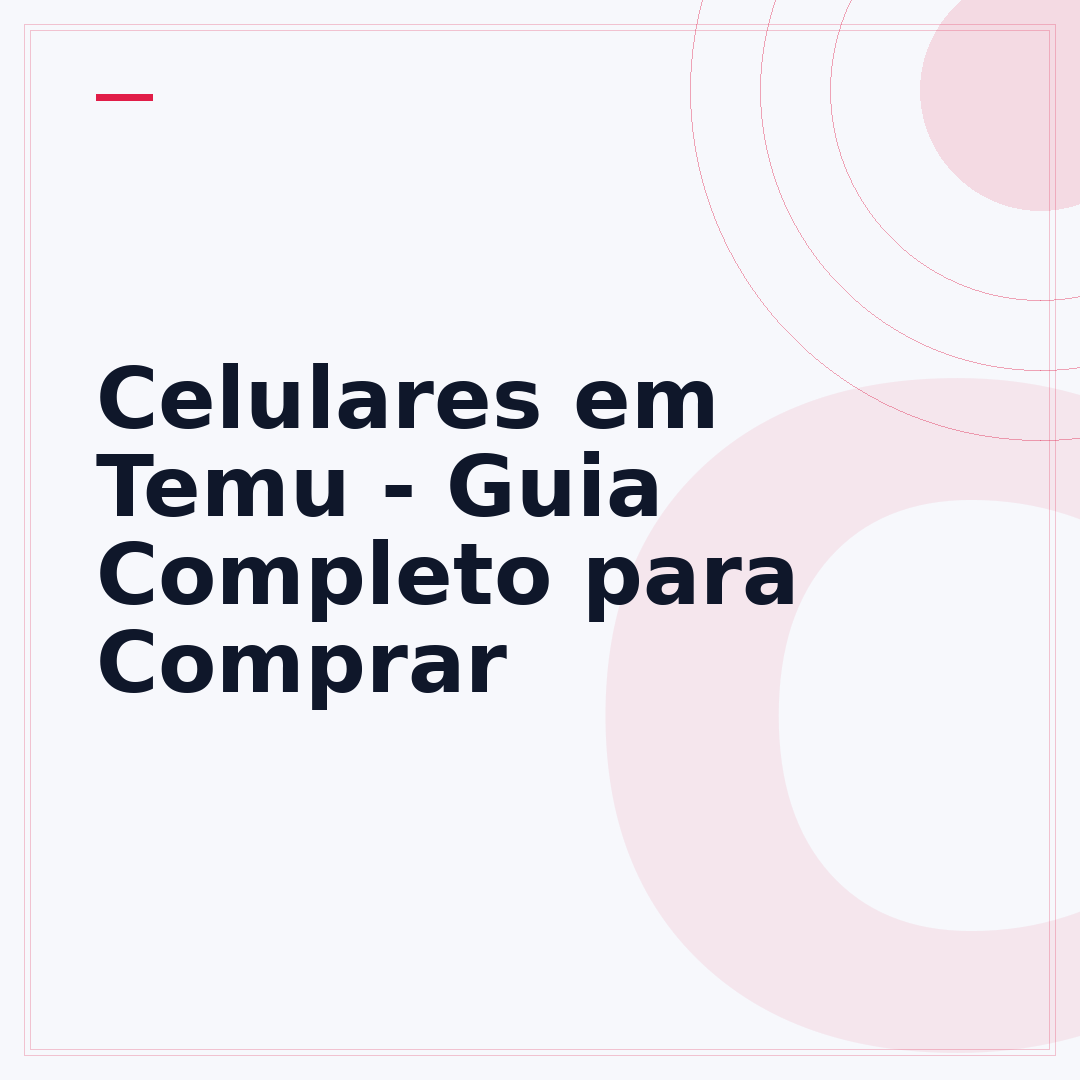 Celulares em Temu - Guia Completo para Comprar
