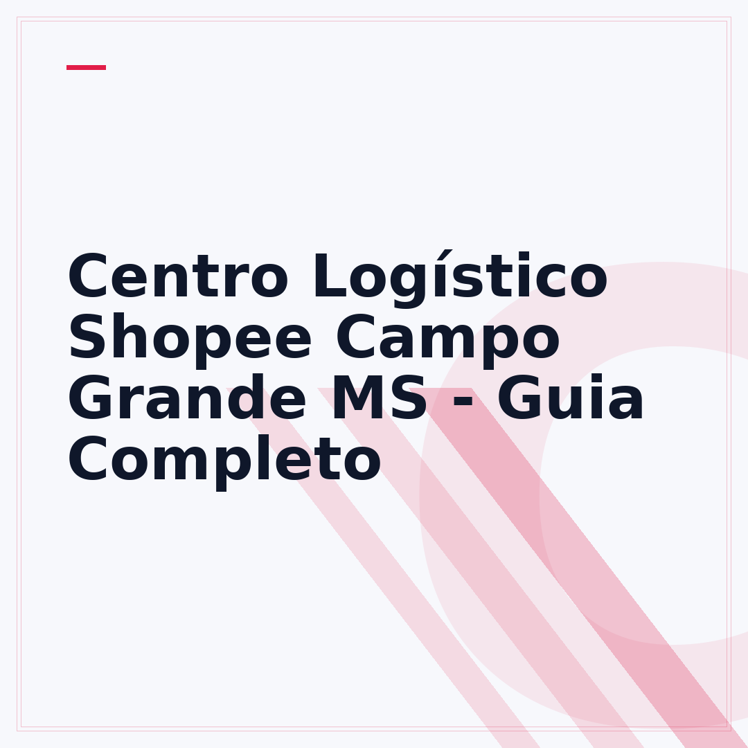 Centro Logístico Shopee Campo Grande MS - Guia Completo