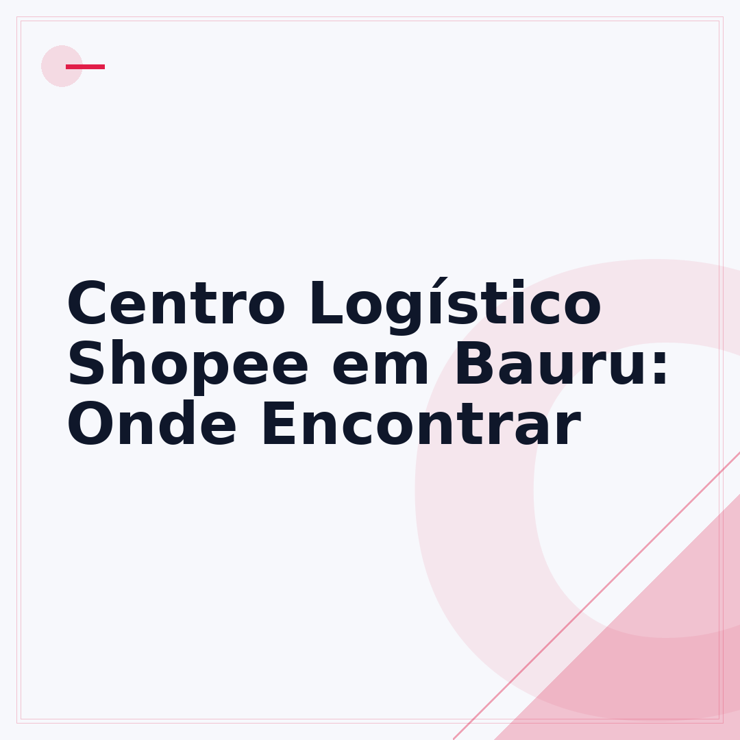 Centro Logístico Shopee em Bauru: Onde Encontrar