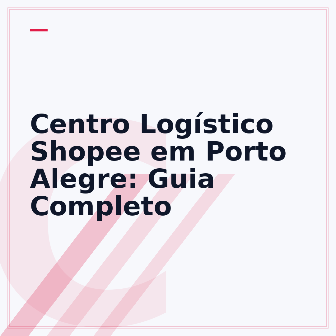 Centro Logístico Shopee em Porto Alegre: Guia Completo