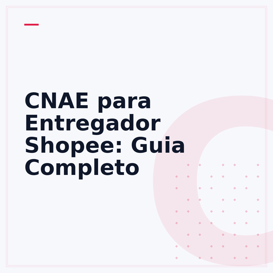 CNAE para Entregador Shopee: Guia Completo