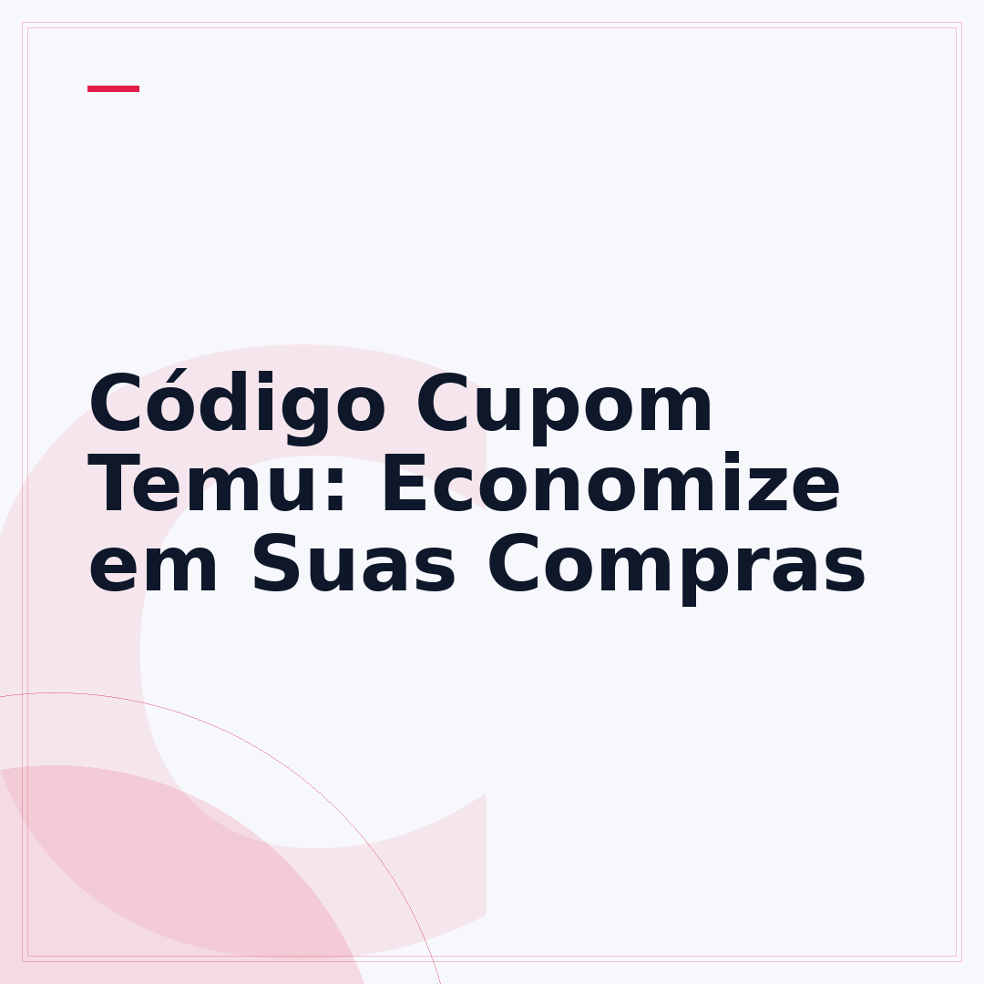 Código Cupom Temu: Economize em Suas Compras