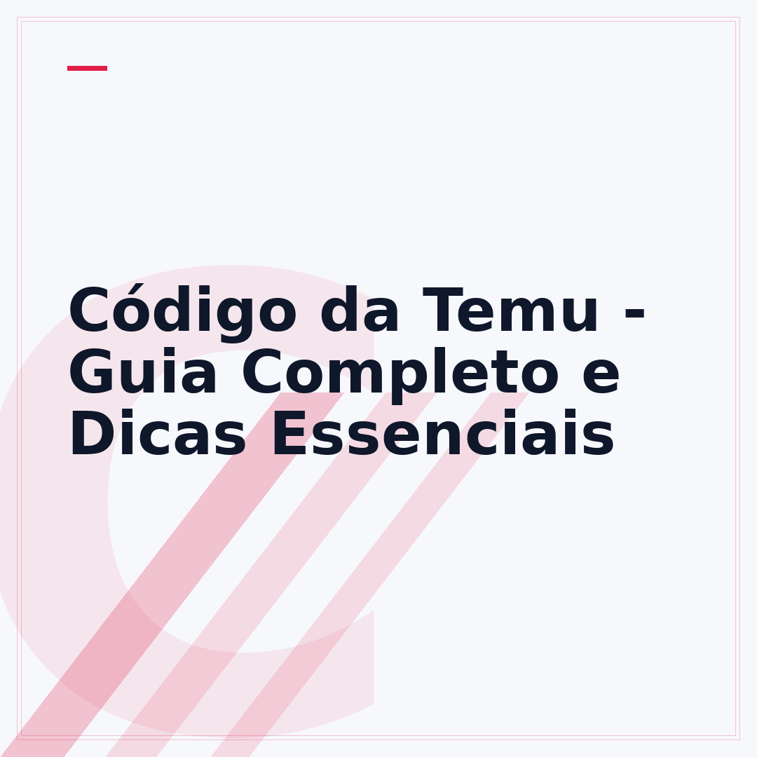 Código da Temu - Guia Completo e Dicas Essenciais
