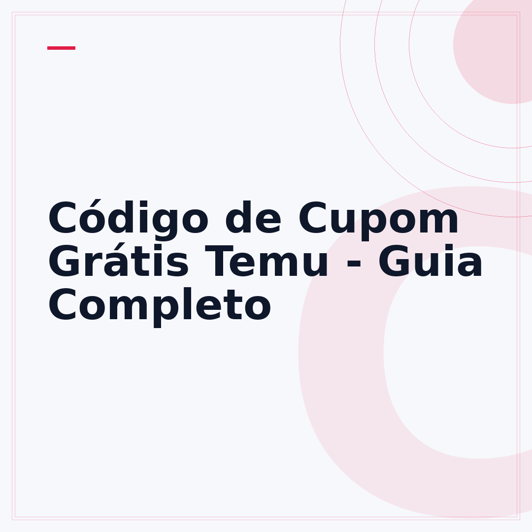 Código de Cupom Grátis Temu - Guia Completo