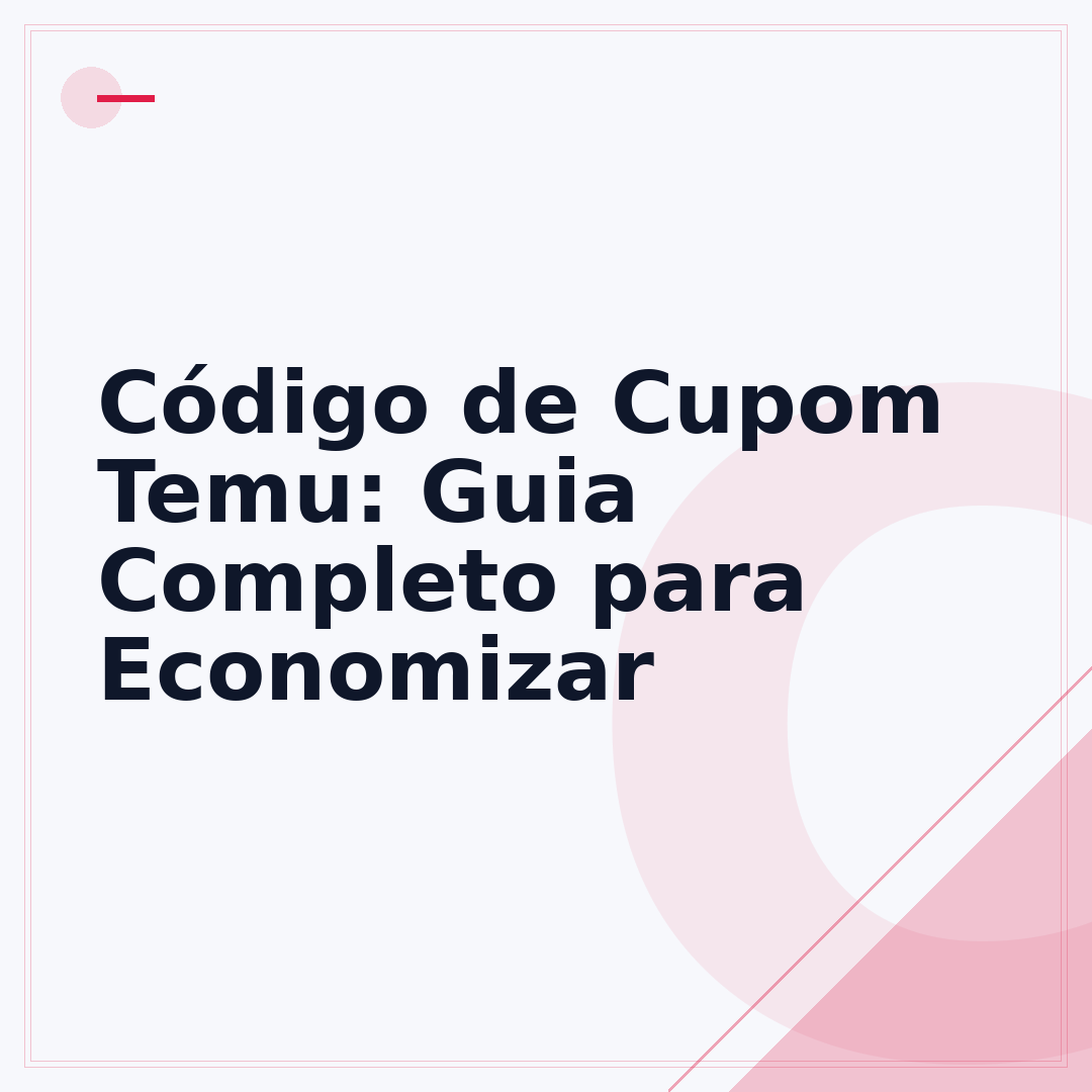 Código de Cupom Temu: Guia Completo para Economizar