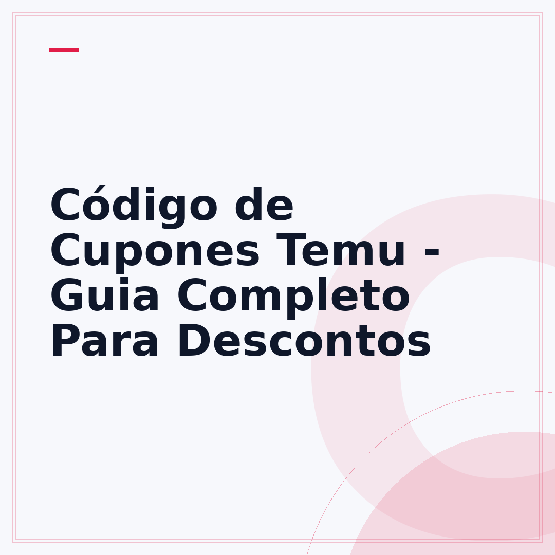 Código de Cupones Temu - Guia Completo Para Descontos
