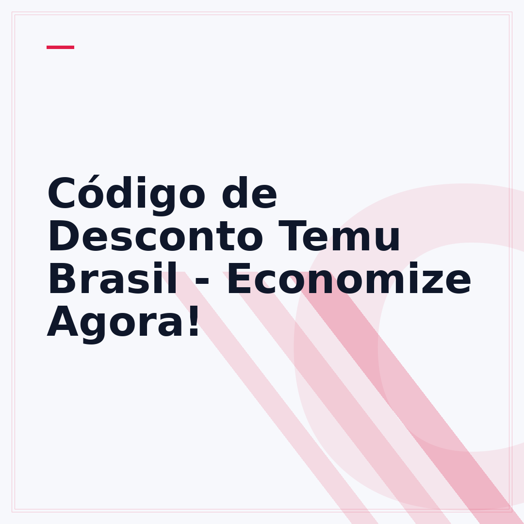 Código de Desconto Temu Brasil - Economize Agora!