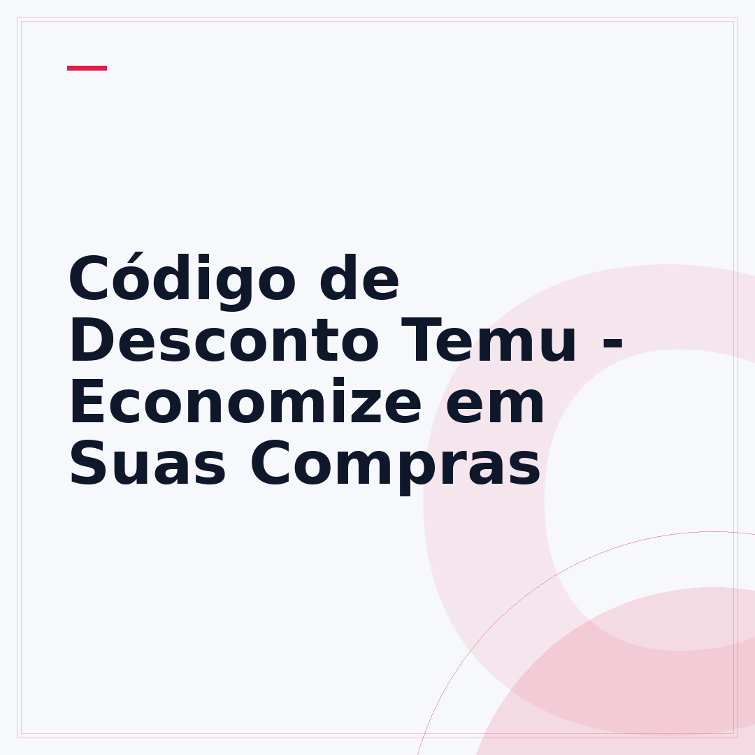 Código de Desconto Temu - Economize em Suas Compras