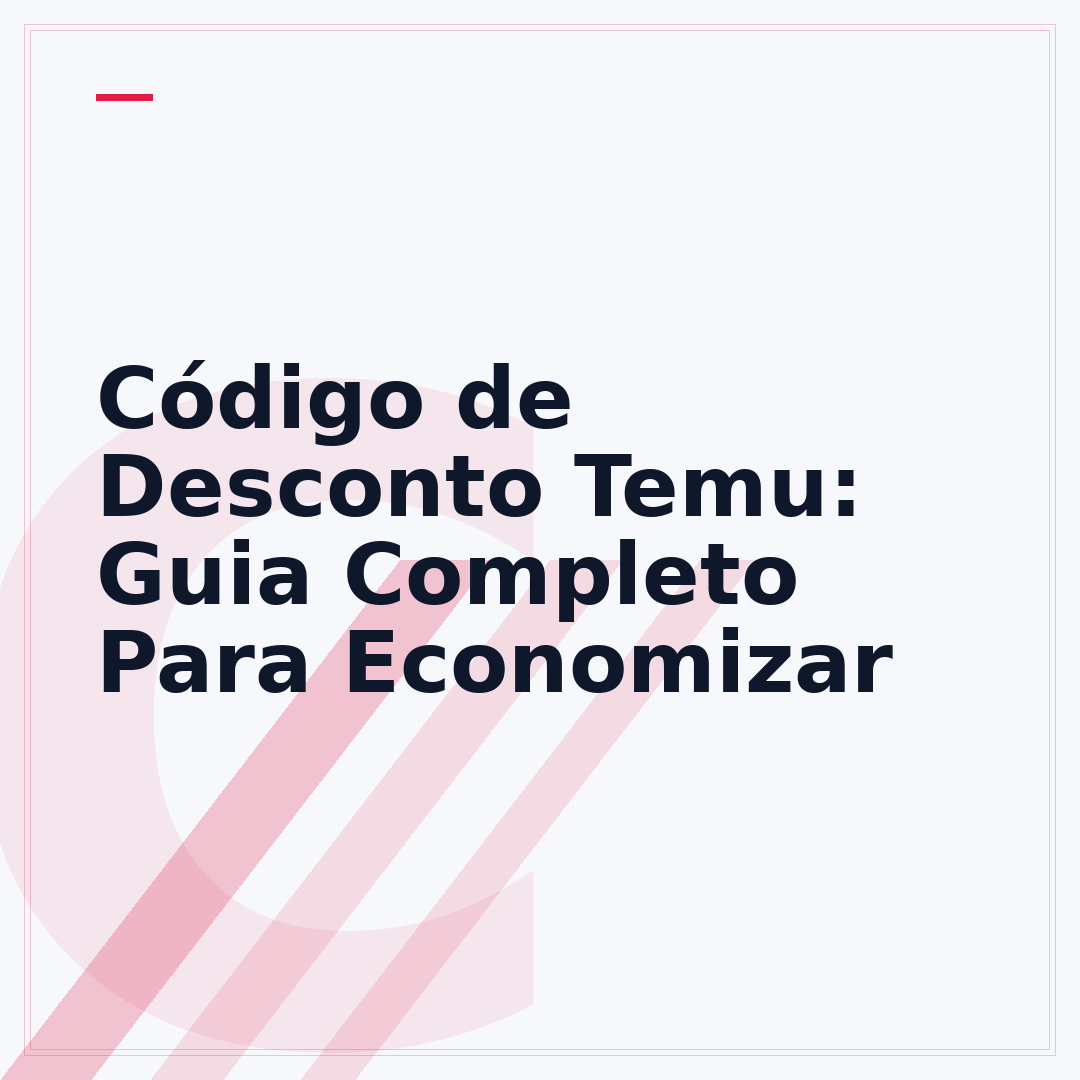 Código de Desconto Temu: Guia Completo Para Economizar